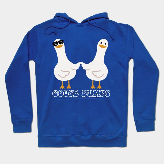 Goosebumps Funny Humor for Goose Lover Hoodie by ProPod